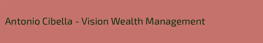 Antonio Cibella - Vision Wealth Management